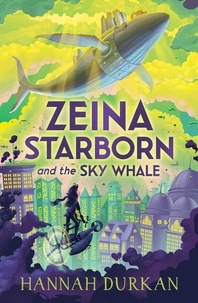 Hannah Durkan - Zeina Starborn and the Sky Whale.