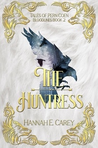  Hannah E Carey - The Huntress: Tales of Pern Coen - Bloodlines, #2.