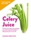 10-day Celery Juice Cleanse. The fresh start plan to supercharge your health