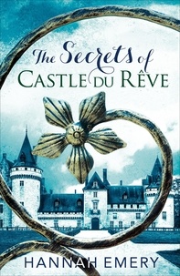 Hannah Emery - The Secrets of Castle Du Rêve.