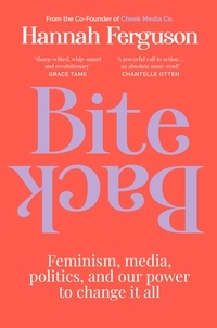 Hannah Ferguson - Bite Back - Feminism, media, politics, and our power to change it all.