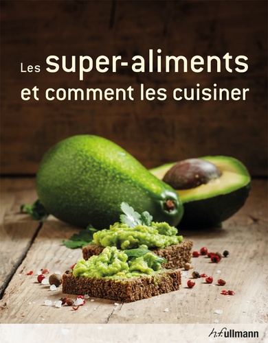 Hannah Frey - Les superaliments et comment les cuisiner.