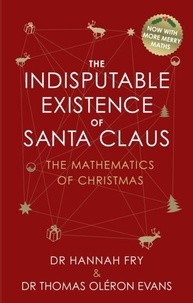Hannah Fry - The indisputable existence of Santa Claus.