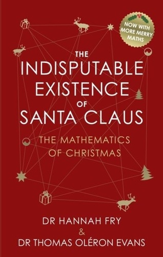 Hannah Fry - The indisputable existence of Santa Claus.