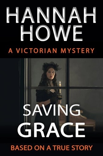  Hannah Howe - Saving Grace - Historical Mysteries, #1.