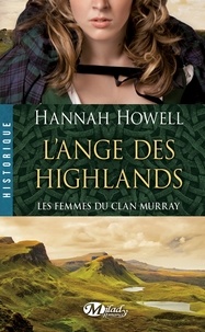 Jean-François Gauvry et Hannah Howell - L'Ange des Highlands - Les Femmes du clan Murray, T1.