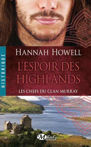 Les Chefs du clan Murray Tome 3 L'espoir des Highlands