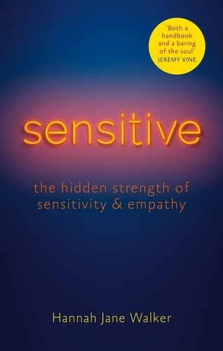 Sensitive. The Hidden Strength of Sensitivity &amp; Empathy