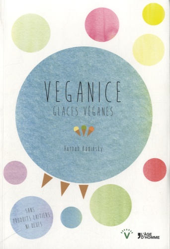 Hannah Kaminsky - Veganice, glaces véganes - Sans produits laitiers ni oeufs.