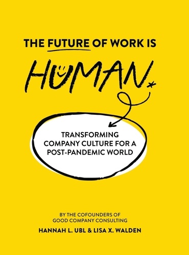  Hannah L. Ubl et  Lisa X. Walden - The Future of Work is Human.