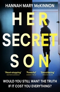 Hannah Mary McKinnon - Her Secret Son - An utterly gripping domestic thriller.