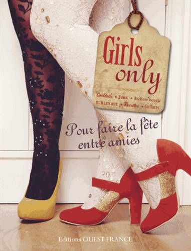 Hannah Read-Baldrey - Girls only - Pour faire la fête entre amies.