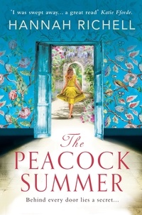 Hannah Richell - The Peacock Summer - Behind every door lies a secret......