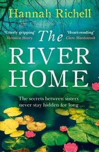 Hannah Richell - The River Home.