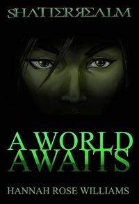  Hannah Rose Williams - A World Awaits - Shatterrealm, #1.