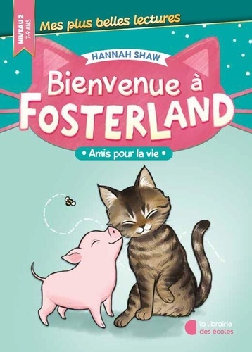 Bienvenue à Fosterland  Amis pour la vie. Niveau 2