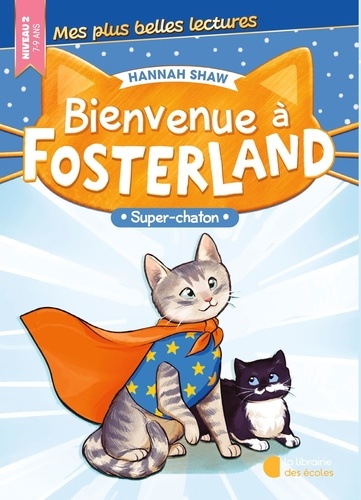 Bienvenue à Fosterland  Super chaton. Niveau 2