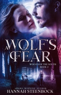  Hannah Steenbock - A Wolf's Fear - Wolves of the South, #2.