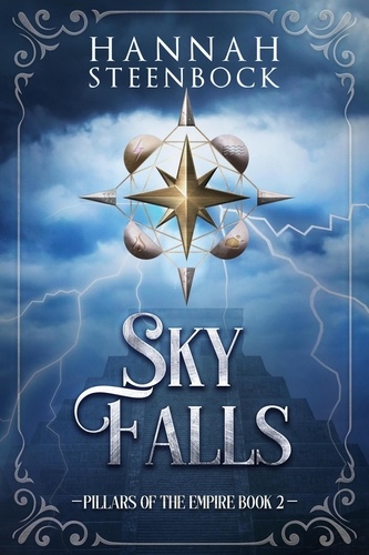  Hannah Steenbock - Sky Falls - Pillars of the Empire, #2.
