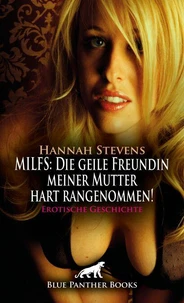 MILFS: Die geile Freundin meiner Mutter hart rangenommen! Erotische Geschichte
