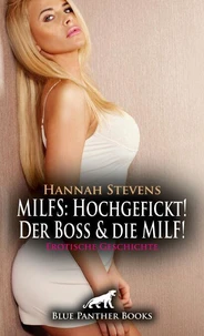 MILFS: Hochgefickt! Der Boss und die MILF! Erotische Geschichte