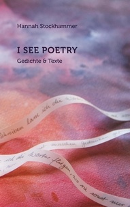 Hannah Stockhammer - I see poetry - Gedichte und Texte.