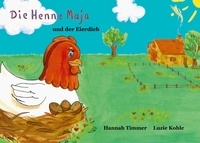 Hannah Timmer et Luzie Kohle - Die Henne Maja und der Eierdieb.
