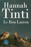 Hannah Tinti - Le bon larron.