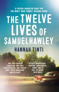 Hannah Tinti - The Twelve Lives of Samuel Hawley.