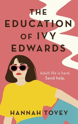 The Education of Ivy Edwards. a totally hilarious and relatable romantic comedy