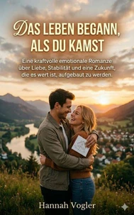 Das Leben begann, als du kamst