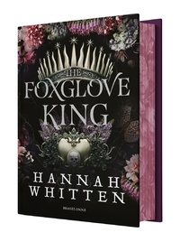 Hannah Whitten - The Foxglove King - The Nightshade Kingdom, Tome 1.