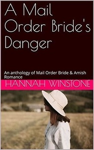  Hannah Winstone - A Mail Order Bride's Danger.