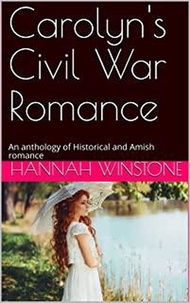  Hannah Winstone - Carolyn's Civil War Romance.