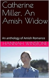  Hannah Winstone - Catherine Miller, An Amish Widow.
