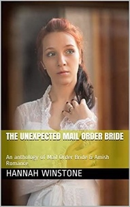  Hannah Winstone - The Unexpected Mail Order Bride.