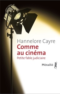 Hannelore Cayre - Comme au cinéma.