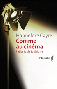 Hannelore Cayre - Comme au cinéma.