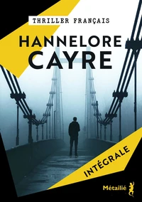 Hannelore Cayre - L'intégrale