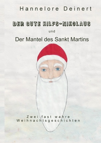 Der gute Hilfs-Nikolaus. Zwei fast wahre weihnachtliche Geschichten