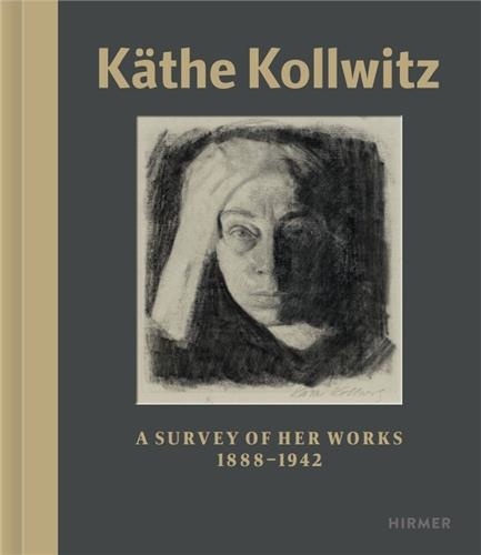 Hannelore Fischer - Kathe Kollwitz - A Survey of Her Work 1867-1945.