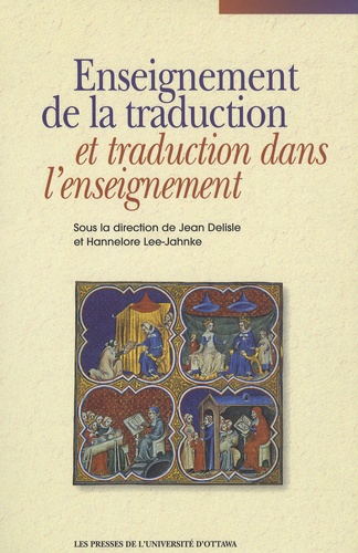 Hannelore Lee-Jahnke et Jean Delisle - Enseignement de la traduction et traduction dans l'enseignement.