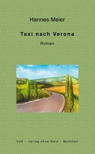 Hannes Meier - Taxi nach Verona - Roman.