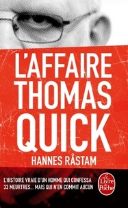 Hannes Rastam - L'affaire Thomas Quick - Mensonges et vérités du tueur en série qui terrorisa la Suède.