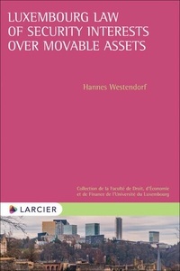 Hannes Westendorf - Luxembourg Law of Security Interests over Movable Assets.
