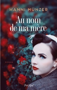 Téléchargez les livres français mon petit livre Au nom de ma mère par Hanni Munzer