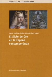 Hanno Ehrlicher et Stefan Schreckenberg - El Siglo de Oro en la España contemporanea.