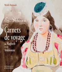 Delacroix au Maghreb et en Andalousie