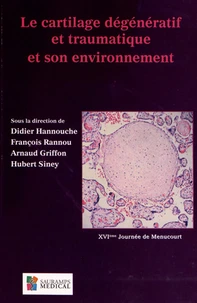 Le cartilage dégénératif et traumatique et son environnement