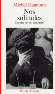 Nos Solitudes. Enquete Sur Un Sentiment